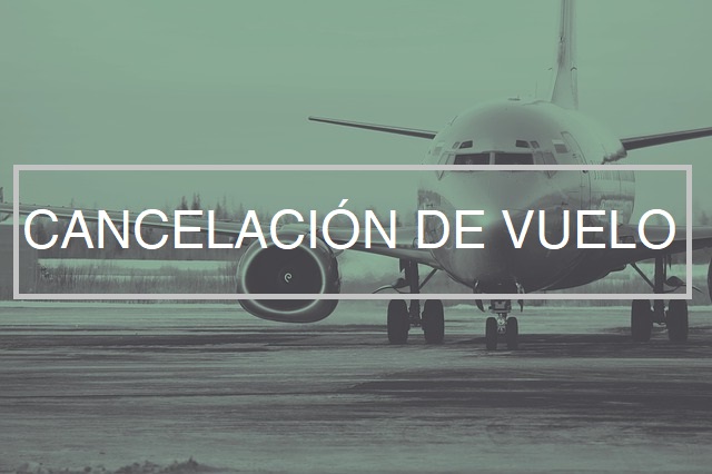 Cancelación de vuelo. ¿Cómo y cuándo reclamar?